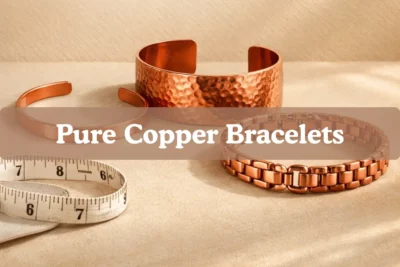 How to Choose the Perfect Copper Bracelet for Your Style and Comfort