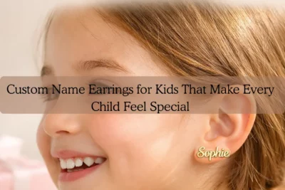 Custom Name Earrings for Kids That Make Every Child Feel Special