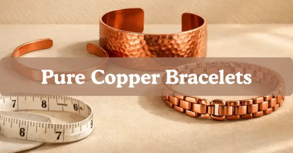 How to Choose the Perfect Copper Bracelet for Your Style and Comfort
